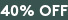 40% OFF